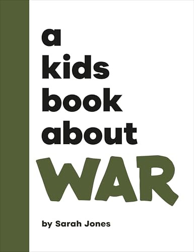 A Kids Book About War by Sarah Jones, 9780241743270