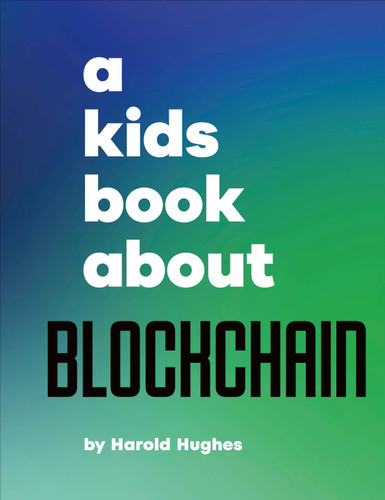 A Kids Book About Blockchain by Harold Hughes, 9780241743140