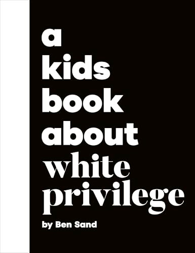 A Kids Book About White Privilege by Ben Sand, 9780241743317
