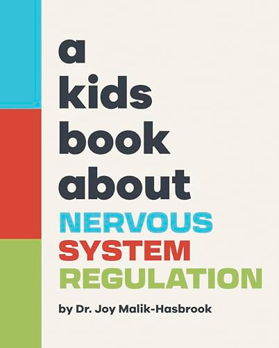 A Kids Book About Nervous System Regulation by Dr. Joy Malik-Hasbrook, 9780241742938