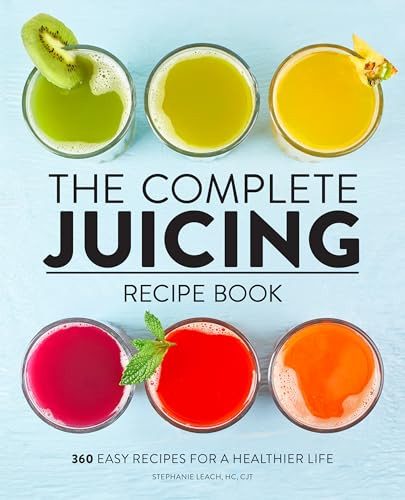 The Complete Juicing Recipe Book (360 Easy Recipes for a Healthier Life) - 9781638788140 by Stephanie Leach, 9781638788140
