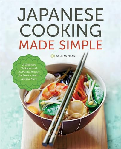 Japanese Cooking Made Simple (A Japanese Cookbook with Authentic Recipes for Ramen, Bento, Sushi & More) by Salinas Press, 9781623153922