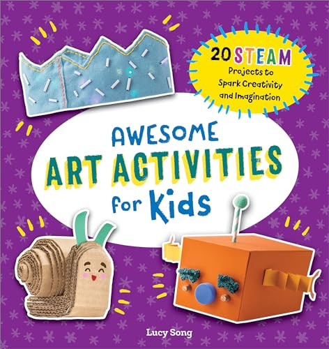 Awesome Art Activities for Kids (20 STEAM Projects to Spark Creativity and Imagination) by Lucy Song, 9781638071297