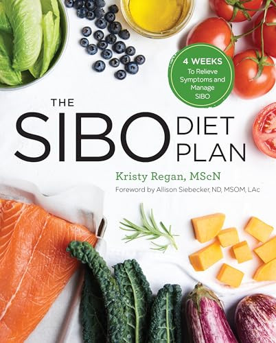 The SIBO Diet Plan (Four Weeks to Relieve Symptoms and Manage SIBO) by Kristy Regan, Allison Siebecker ND, MSOM, LAc, 9781641520584