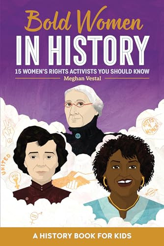 Bold Women in History (15 Women's Rights Activists You Should Know) by Meghan Vestal, 9781648764295