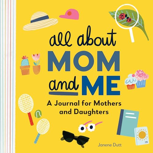 All About Mom and Me (A Journal for Mothers and Daughters) by Janene Dutt, 9781648766046