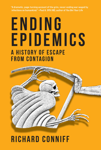 Ending Epidemics (A History of Escape from Contagion) - 9780262552974 by Richard Conniff