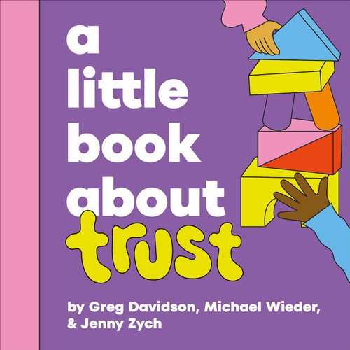 A Little Book About Trust by Michael Wieder, Greg Davidson, Jenny Zych, 9780241742884