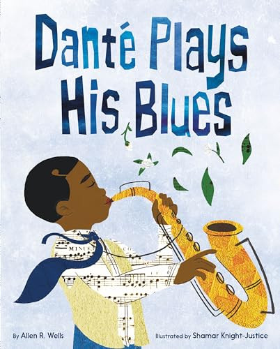 Danté Plays His Blues by Allen R. Wells, Shamar Knight-Justice, 9780063216259