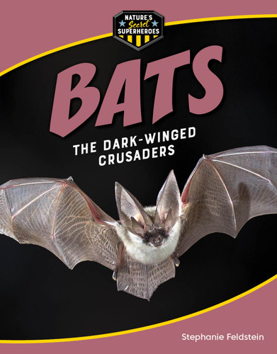 Bats (The Dark-Winged Crusaders) - 9781668957219 by Stephanie Feldstein, 9781668957219