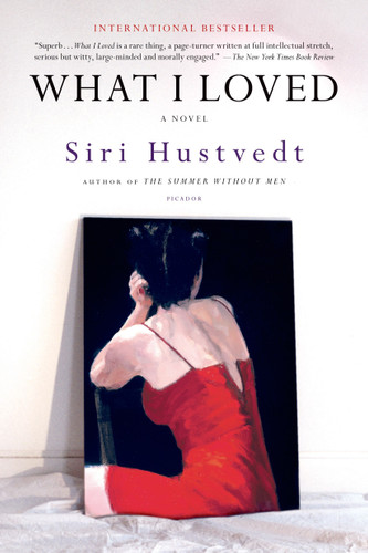 What I Loved (A Novel) by Siri Hustvedt, 9780312421199