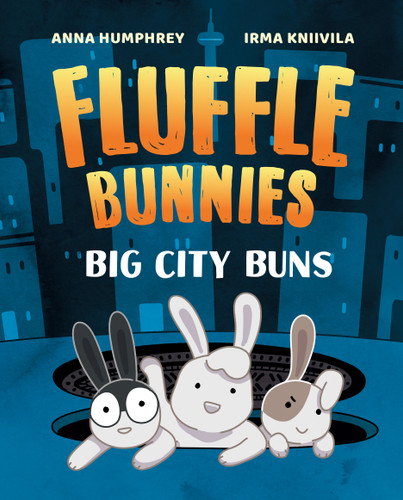 Big City Buns (Fluffle Bunnies, Book 2) by Anna Humphrey, Irma Kniivila, 9781774881330
