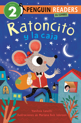 Ratoncito y la caja (Ratoncito and the Box Spanish Edition) by Yanitzia Canetti, Mariana Ruiz Johnson, 9780593888711