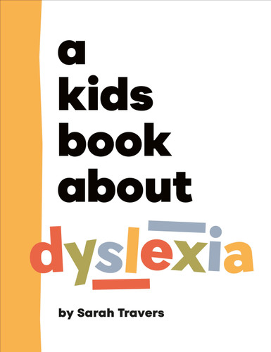A Kids Book About Dyslexia by Sarah Travers, 9780241743805