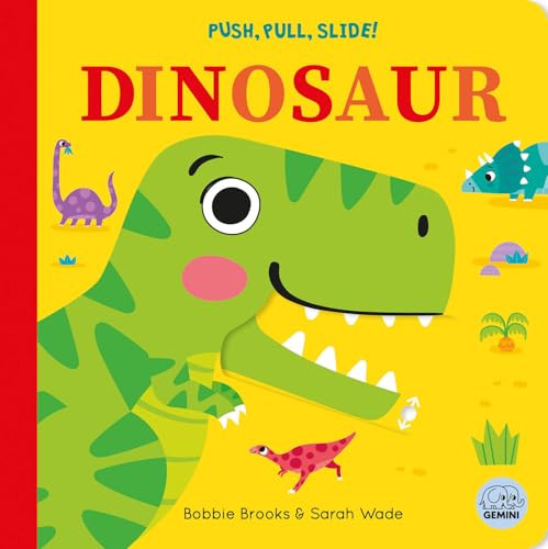 Push, Pull, Slide! Dinosaur by Bobbie Brooks, Sarah Wade, 9781836160588