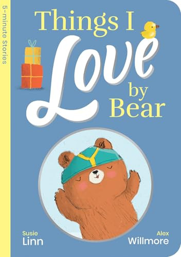 Things I Love by Bear by Susie Linn, Alex Willmore, 9781789586367 Things I Love by Bear by Susie Linn, Alex Willmore, 9781789586367