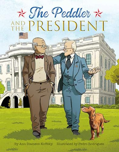 The Peddler and the President by Ann D. Koffsky, Pedro Rodríguez, 9781681156378