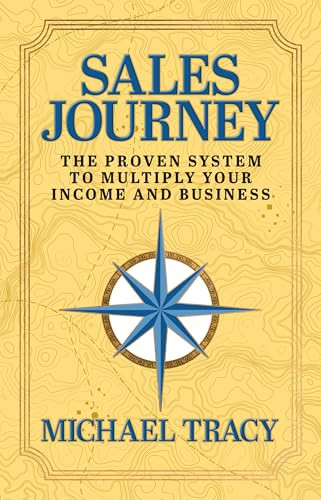Sales Journey (The Proven System to Multiply Your Income And Business) by Michael Tracy, 9781722507169