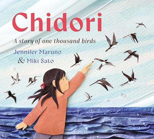 Chidori (A story of one thousand birds) by Jennifer Maruno, Miki Sato, 9781772783162