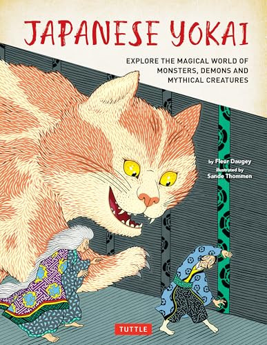 Japanese Yokai (Explore the Magical World of Monsters, Demons and Mythical Creatures) by Fleur Daugey, Sande Thommen, 9784805318911