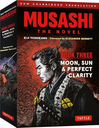 Musashi: Book Three - Moon, Sun & Perfect Clarity- The Novel (New Unabridged Translation) by Eiji Yoshikawa, Alexander Bennett, 9784805319420