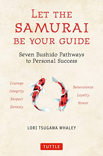 Let the Samurai Be Your Guide (Seven Bushido Pathways to Personal Success) - 9780804858830 by Lori Tsugawa Whaley, 9780804858830