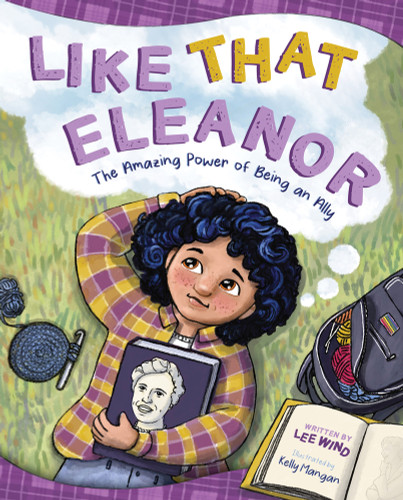 Like That Eleanor (The Amazing Power of Being an Ally) by Kelly Mangan, Lee Wind, 9781945369735