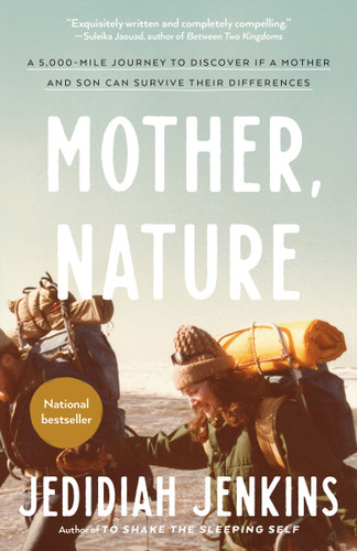 Mother, Nature (A 5,000-Mile Journey to Discover if a Mother and Son Can Survive Their Differences) - 9780593137284 by Jedidiah Jenkins, 9780593137284