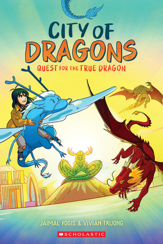 Quest for the True Dragon: A Graphic Novel (City of Dragons #3) by Jaimal Yogis, Vivian Truong, 9781339033006