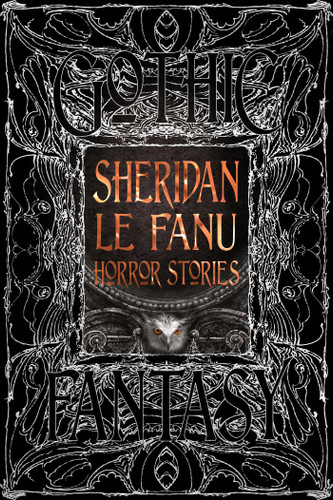 Sheridan Le Fanu Horror Stories by Sheridan Fanu, Jarlath Killeen, 9781835622544