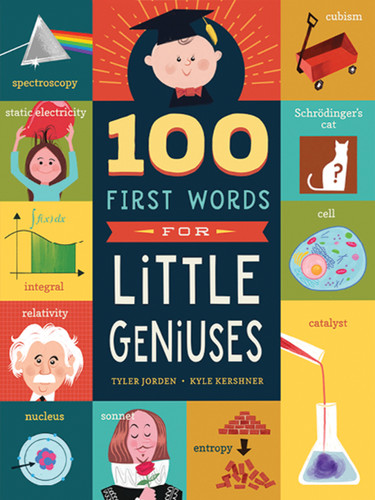 100 First Words for Little Geniuses by Tyler Jorden, Kyle Kershner, 9781641700344
