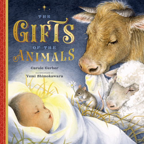 The Gifts of the Animals (A Christmas Tale) by Carole Gerber, Yumi Shimokawara, 9781641701594