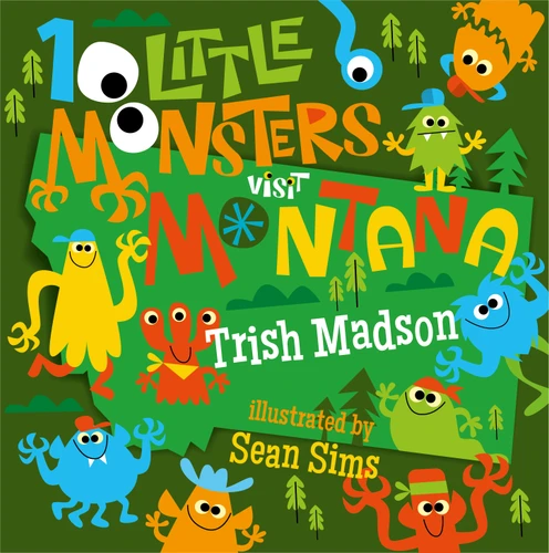 10 Little Monsters Visit Montana by Trish Madson, Sean Sims, 9781641701945
