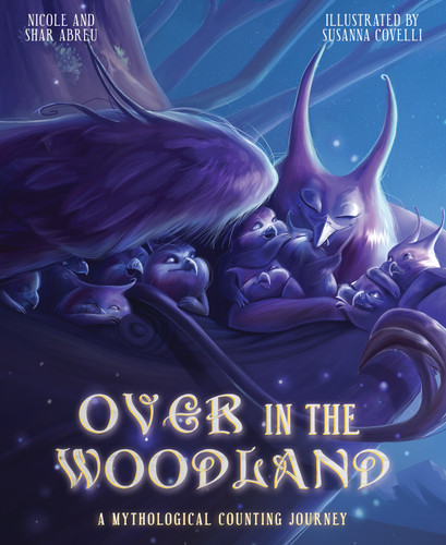 Over in the Woodland (A Mythological Counting Journey) by Nicole Abreu, Susanna Covelli, Shar Abreu, 9781641702416