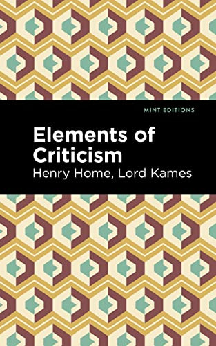 Elements of Criticism - 9781513134468 by Henry Home, Lord Kames, Mint Editions, 9781513134468
