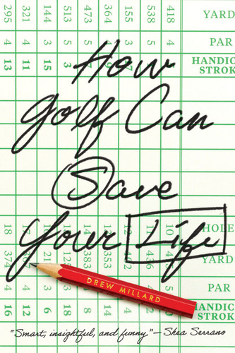 How Golf Can Save Your Life - 9781419757587 by Drew Millard, 9781419757587