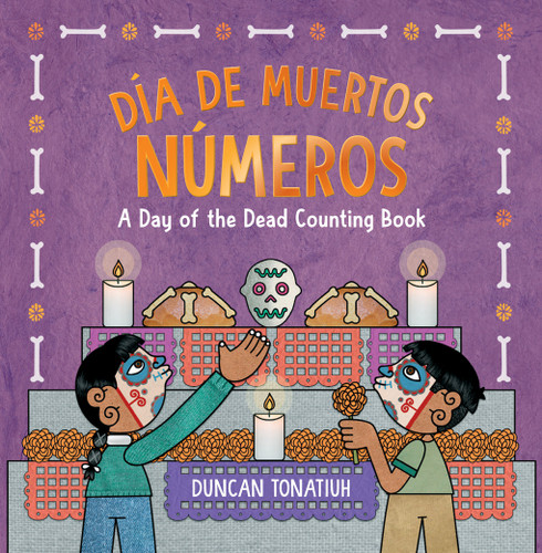Día de Muertos: Números (A Day of the Dead Counting Book (A Bilingual Board Book)) by Duncan Tonatiuh, 9781419764479