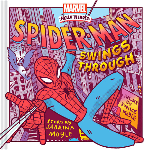 Spider-Man Swings Through (A Marvel Hello Heroes Book) by Hello!Lucky, Sabrina Moyle, Eunice Moyle, 9781419774683