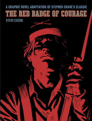 The Red Badge of Courage (A Graphic Novel Adaptation of Stephen Crane's Classic) - 9781419779909 by Stephen Crane, Steve Cuzor, 9781419779909