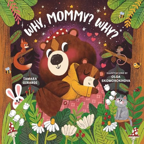 Why, Mommy? Why? by Tamara Girardi, Olga Skomorokhova, 9781641708746