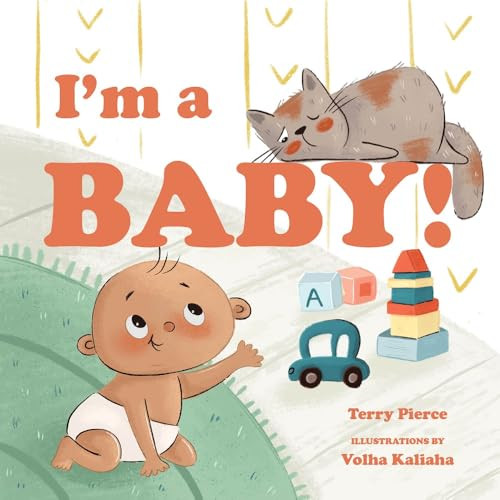 I'm a Baby! by Terry Pierce, Volha Kaliaha, 9781641709507