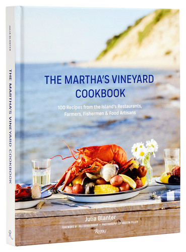 The Martha's Vineyard Cookbook (100 Recipes from the Island's Restaurants, Farmers, Fishermen & Food Artisans) by Julia Blanter, Juli Vanderhoop, 9780847829774