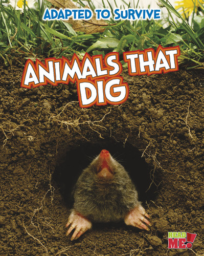 Adapted to Survive: Animals that Dig by Angela Royston, 9781410961532