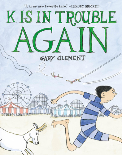 K Is in Trouble AGAIN (A Graphic Novel) by Gary Clement, 9780316468749