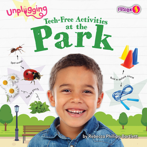 Tech-Free Activities at the Park by Rebecca Phillips-Bartlett, N/A, 9798892327947