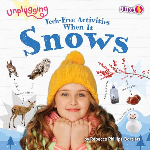 Tech-Free Activities When It Snows by Rebecca Phillips-Bartlett, 9798892327978