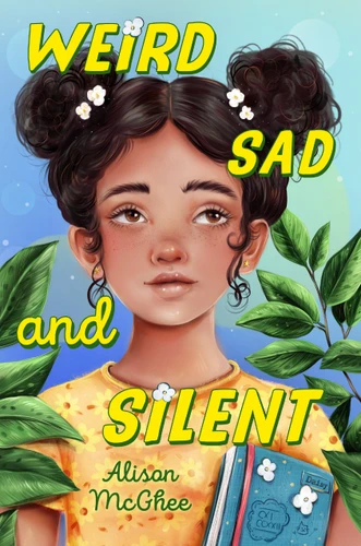Weird Sad and Silent by Alison McGhee, 9780593859674