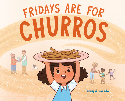 Fridays Are for Churros by Jenny Alvarado, 9780823458332