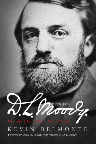 D.L. Moody - A Life (Innovator, Evangelist, World Changer) - 9780802436061 by Kevin Belmonte, David S Powell, 9780802436061
