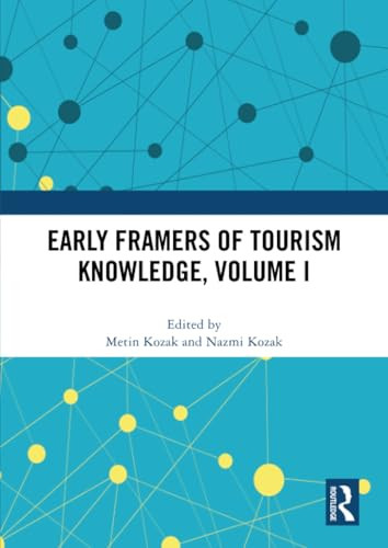 Early Framers of Tourism Knowledge, Volume I by Metin Kozak, Nazmi Kozak, 9781032014807
